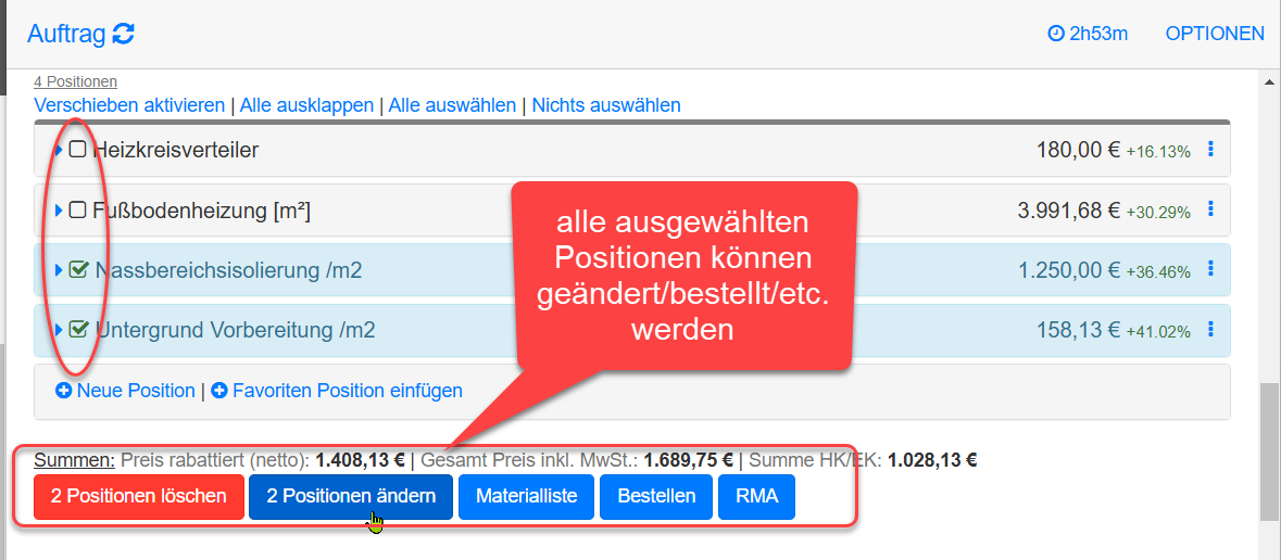 Mehrere Positionen anklicken und dann ändern/bestellen/löschen, etc.